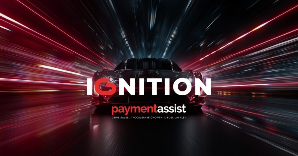 Ignition by Payment Assist drive sales accelerate growth fuel loyalty A black sports car speeding through red and blue light trails, with the "Ignition" wordmark, Payment Assist logo and tagline "Drive Sales // Accelerate Growth // Fuel Loyalty."