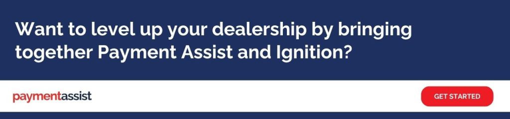Want to level up your dealership by bringing together Payment Assist and Ignition A banner reading "Want to level up your dealership by bringing together Payment Assist and Ignition?" with the Payment Assist logo and a red "Get Started" button.